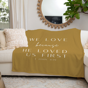 We Love Because He Loved Us First Throw Blanket