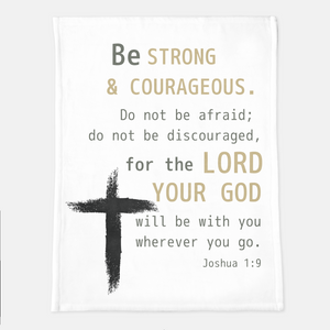 Be Strong & Courageous Cross Scripture Blanket